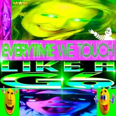 LOBSTA B & DJ G2G - EVERYTIME WE TOUCH LIKE A G6