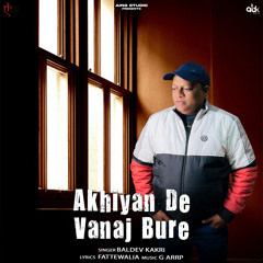 Akhiyan De Vanaj Bure