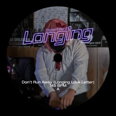 Don't Run Away (Longing Love Lettter) (WIP)