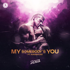 My Somebody's You (feat. RUNAGROUND)