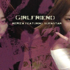 girlfriend (feat. supast4r)