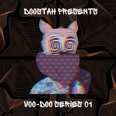 DOOSTAH Presents Voo-Doo Series #1