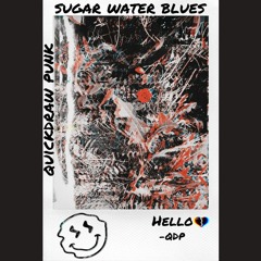 Sugarwater Blues (Prod Splashgvng)