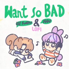 Lee Know, HAN - Want So BAD (LO-FI Version)