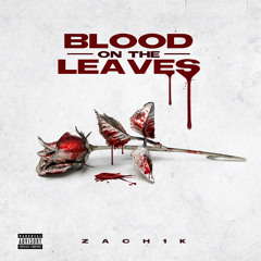 Zach1k - Blood on the Leaves
