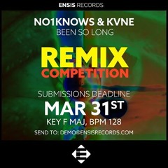 NO1KNOWS & Kvne - Been So Long (REMIX CONTEST)[CLOSED]