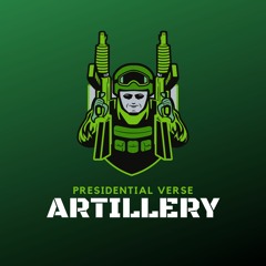 Presidential Verse - Artillery