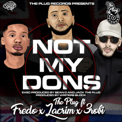 The Plug - Not My Dons (feat. Fredo, Lacrim & 3Robi)