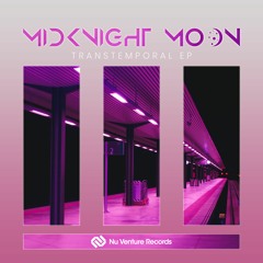 MidKnighT MooN - Transtemporal EP (Release Mix) [NVR096: OUT NOW!]