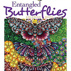 VIEW PDF 💘 Creative Haven Entangled Butterflies Coloring Book (Adult Coloring) by  D