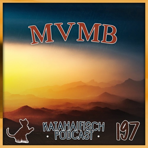 KataHaifisch Podcast 197 - MVMB
