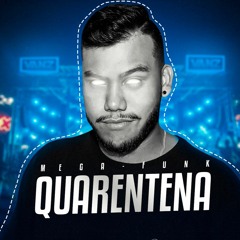 MEGA FUNK QUARENTENA - V A N Z