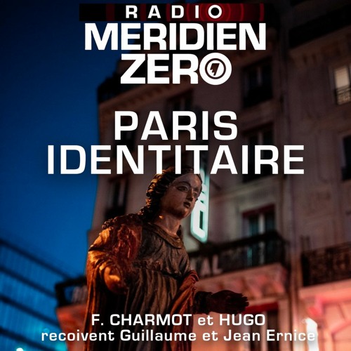 Stream Emission n°467: "Paris identitaire!" by Radio Méridien Zéro | Listen  online for free on SoundCloud