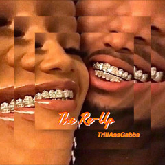 TrillAssGabbs - The Re-Up (Prod. By Flowers In Narnia)