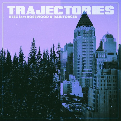 Trajectories Feat. Rosewood & Rainforced