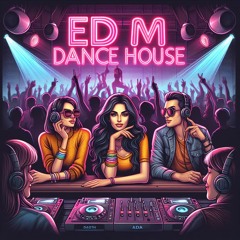 EDM Dance House my best of
