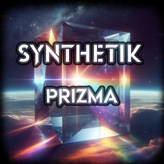 Synthetik  & Chud - Prizma [Custom Track]