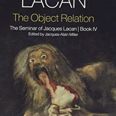 download EBOOK 📂 The Object Relation: The Seminar of Jacques Lacan, Book IV (Seminar