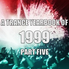 A Trance Yearbook of 1999 - Part Five