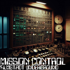 MISSION CONTROL - FILMSTADT UNDERGROUND
