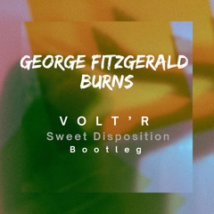 George Fitzgerald - Burns (Volt'R "Sweet Disposition" Bootleg)