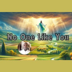 No One Like You