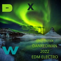 @@@mix DENXEDWAN 2022sound EDMelectro