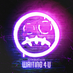 Charmendo - Waiting 4 U