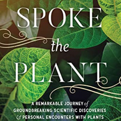 [Free] EBOOK 🗂️ Thus Spoke the Plant: A Remarkable Journey of Groundbreaking Scienti