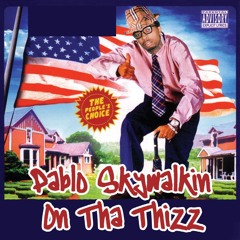 skywalkin on tha thizz (yay area)