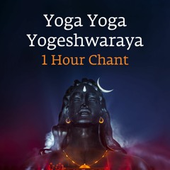 Yoga Yoga Yogeshwaraya | 1 Hour Chant | Adiyogi Shiva Chant | Sadhguru