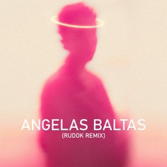 ANGELAS BALTAS (RUDOK REMIX)