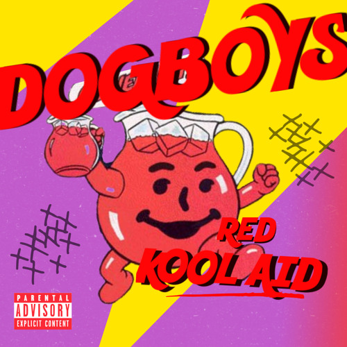 Stream RED KOOL AID by DOGBOYS Listen online for free on SoundCloud