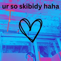 ur my skibidi💫😂_chapter258
