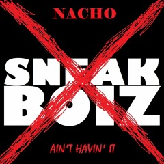 NACHO - Aint Havin It (Diss Track)