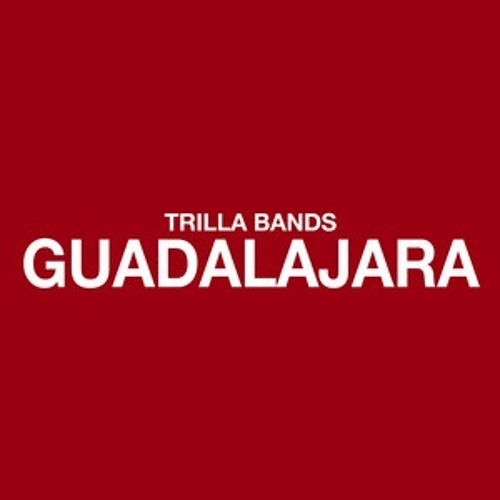 Guadalajara -Trilla Bands