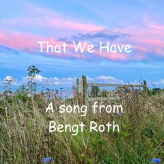 That We Have - 2025-02-09 12.03 (Lyrics in description)