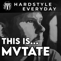 TTT Hardstyle Everyday | This Is... MVTATE