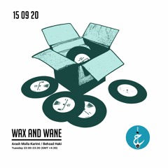 Wax And Wane - Episode 1 (Arash)