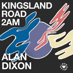 PREMIERE : Alan Dixon - Kingsland Road 2AM