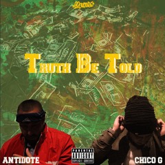 Truth Be Told ft. Chico G