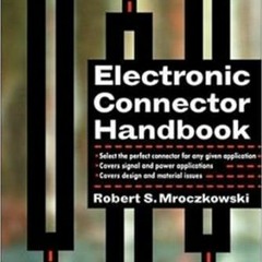 [>>Free_Ebooks] Electronic Connector Handbook: Technology and Applications -  Robert S. Mroczko