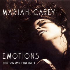 Mariah Carey - Emotions (Pinto's One Two Edit)