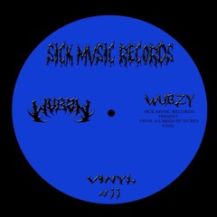 🔥 SICK MVSIC RECORDS 🔥 - WUBZY - VINYL #11