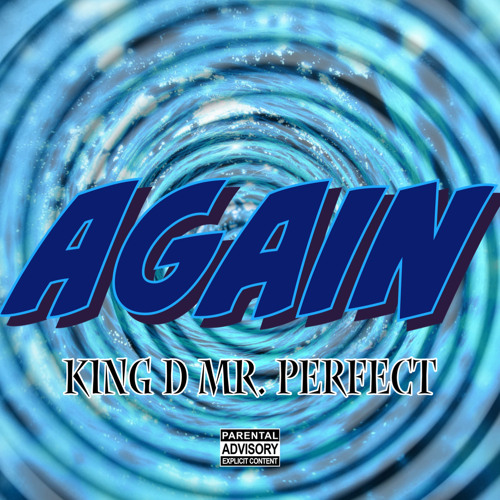 Again (Produced By King D Mr. Perfect)