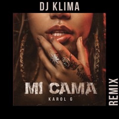 MI CAMA (REMIX) - KAROL G - DJ KLIMA