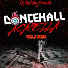 DJ TAY WSG - DANCEHALL ACAPELLA VOL.2 2022 (74 TRACKS) 🔥🔥🔥