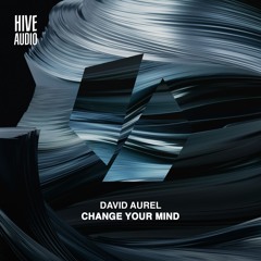 David Aurel - Change Your Mind