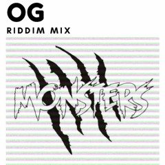 OG RIDDIM MIX MONSTERS EDITION