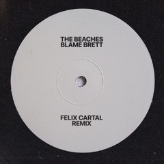 The Beaches - Blame Brett (Felix Cartal Remix)